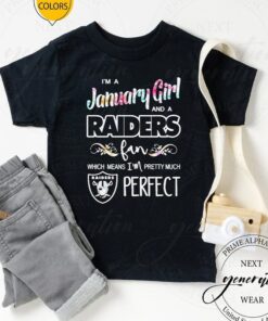 i’m a january girl and a raiders fan which means I’m pretty much perfect 2023 shirt