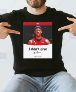jimmy butler I don’t give a fuck T-shirts