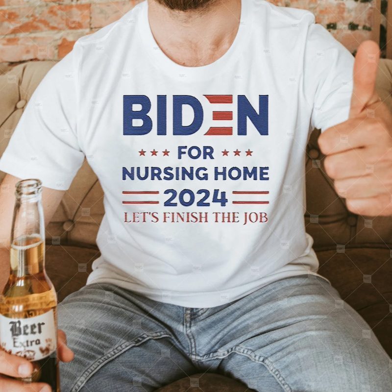 joe Biden For Nursing Home 2024 Let’s Finish The Job Shirt