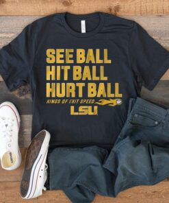 lsu baseball see ball hit ball hurt ball t-shirt