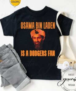 osama bin laden is a dodgers fan t t-shirt