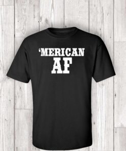 American Dirt Merican AF T Shirt