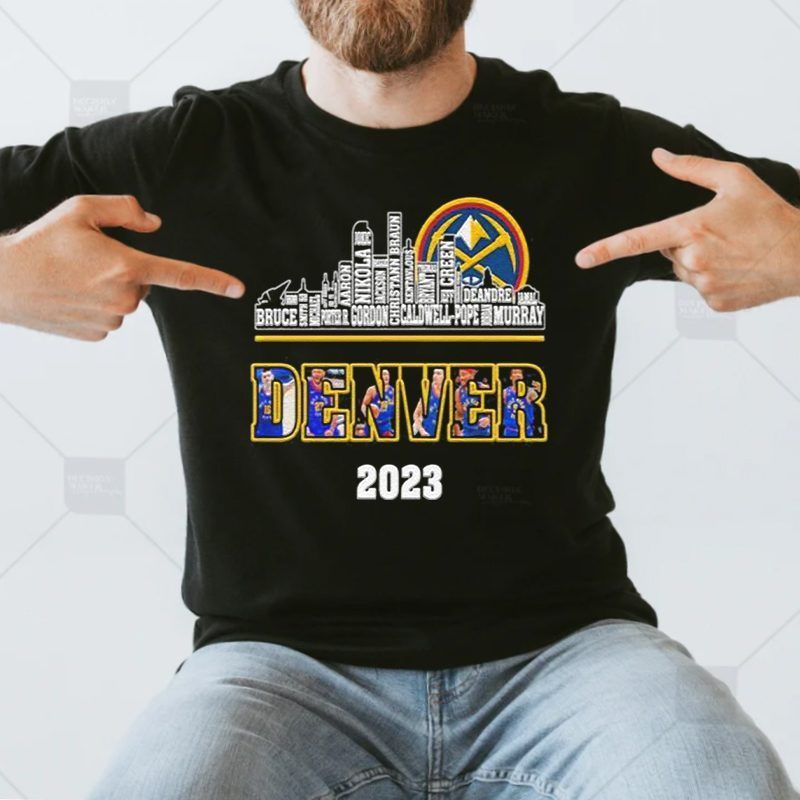 Denver Nuggets players names city skyline 2023 champions shirt Denver Nuggets players names city skyline 2023 champions shirt