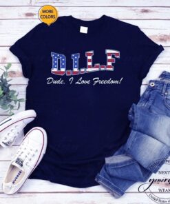 Dude I Love Freedom Shirt