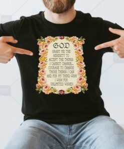 God Grant Me The Serenity To Accept The Things Serenity Prayer T Shirts