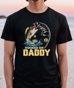 Hooked on Daddy 2023 shirt