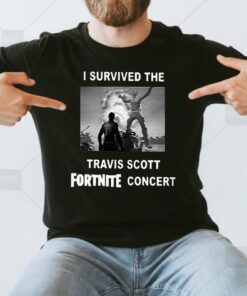 I Survived The Travis Scott Fortnite Concert Shirts