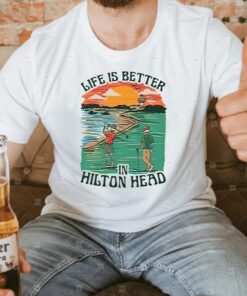 Life Is Better Hilton Head T Shirts