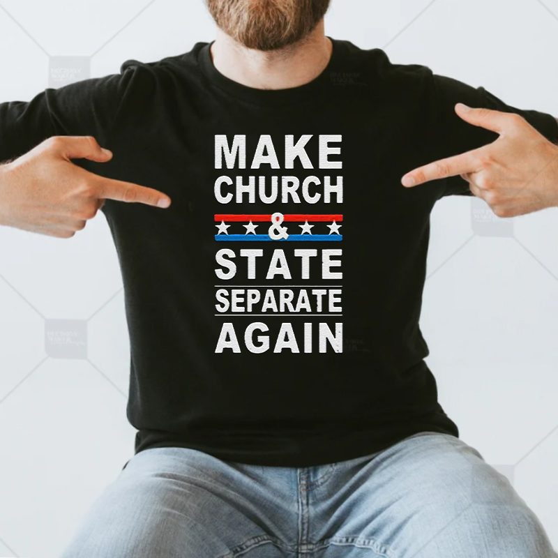 Make Church And State Separate Again Shirt
