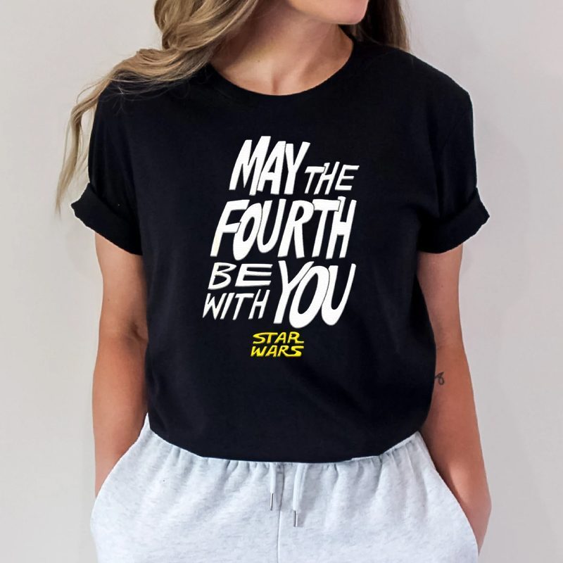 May the fourth be with you Star Wars tshirts