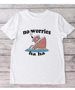 No Worries Ha Ha Short Sleeve T-Shirts