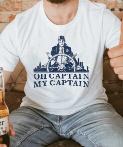Oh Captain My Captain T Shirts