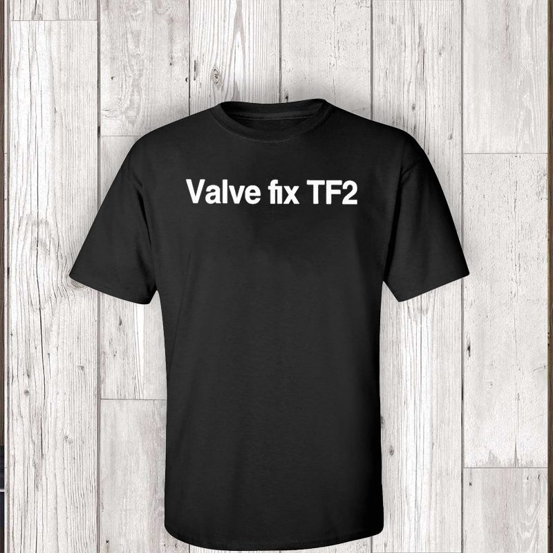 Valve Fix Tf2 Shirt