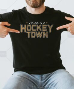 Vegas is a Hockey Town T Shirts