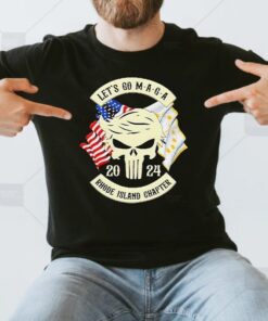 trump Skull Let’s Go Maga 2023 Rhode Island Chapter Shirt