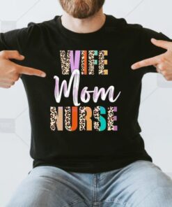 wife mom nurse leopard mother’s day shirts