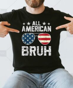 All American Bruh Funny 4th of July Shirt