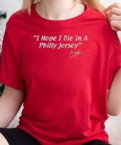 Bryce Harper I Hope I Die in a philly jersey shirts