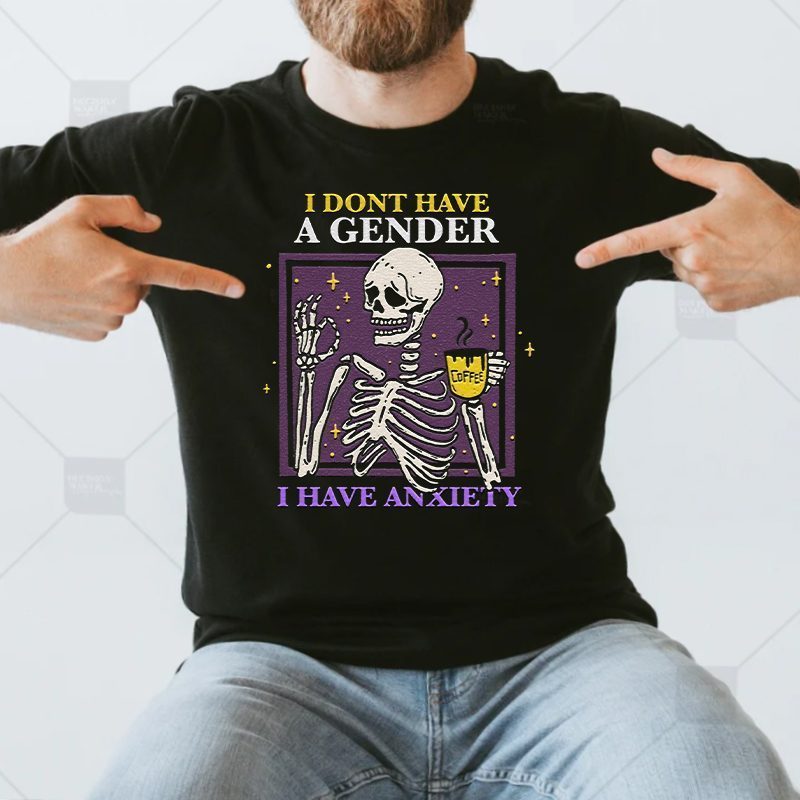 I Don’t Have A Gender I Have Anxiety Shirt - reviews