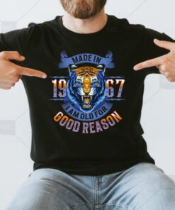 Made in 1967 I am old for good reason shirt