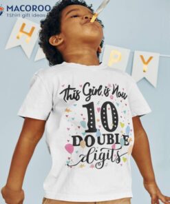 10th Birthday Gifts Shirt This Girl Is Now 10 Double Digits