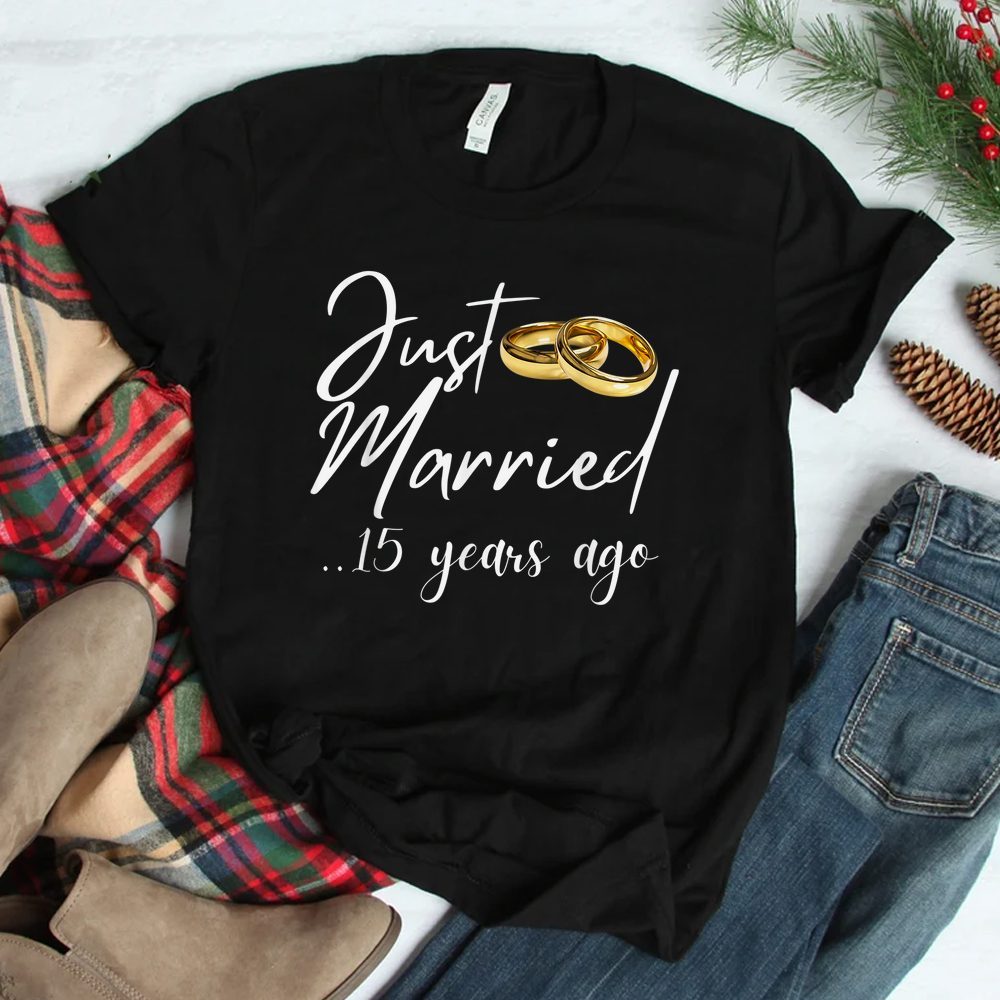 15th Wedding Anniversary Couples Just Married 15 Years Ago Shirt