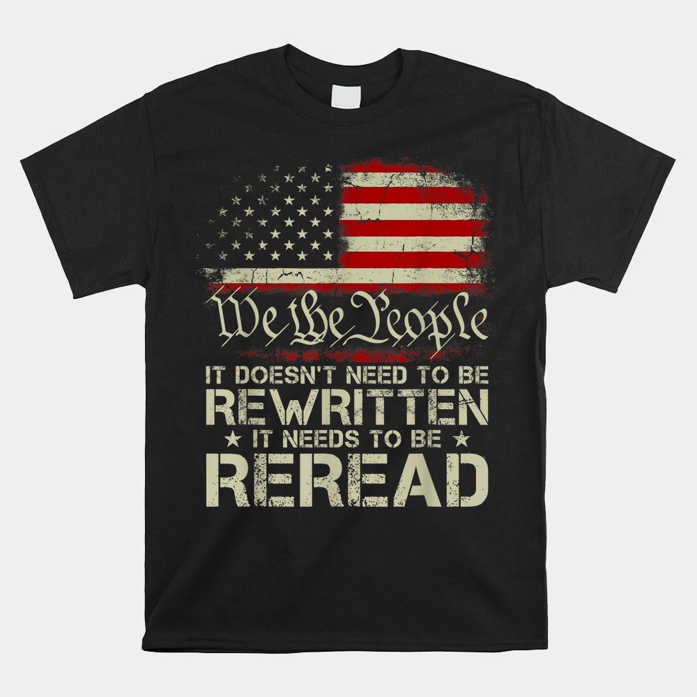 1776 Usa Flag We The People It Doesn't Need To Be Rewritten Shirt