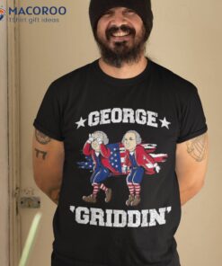 4th Of July George Washington Griddy Griddin Firework Shirt