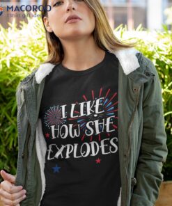 4th Of July I Like How She Explodes Fireworks Funny Couple Shirt