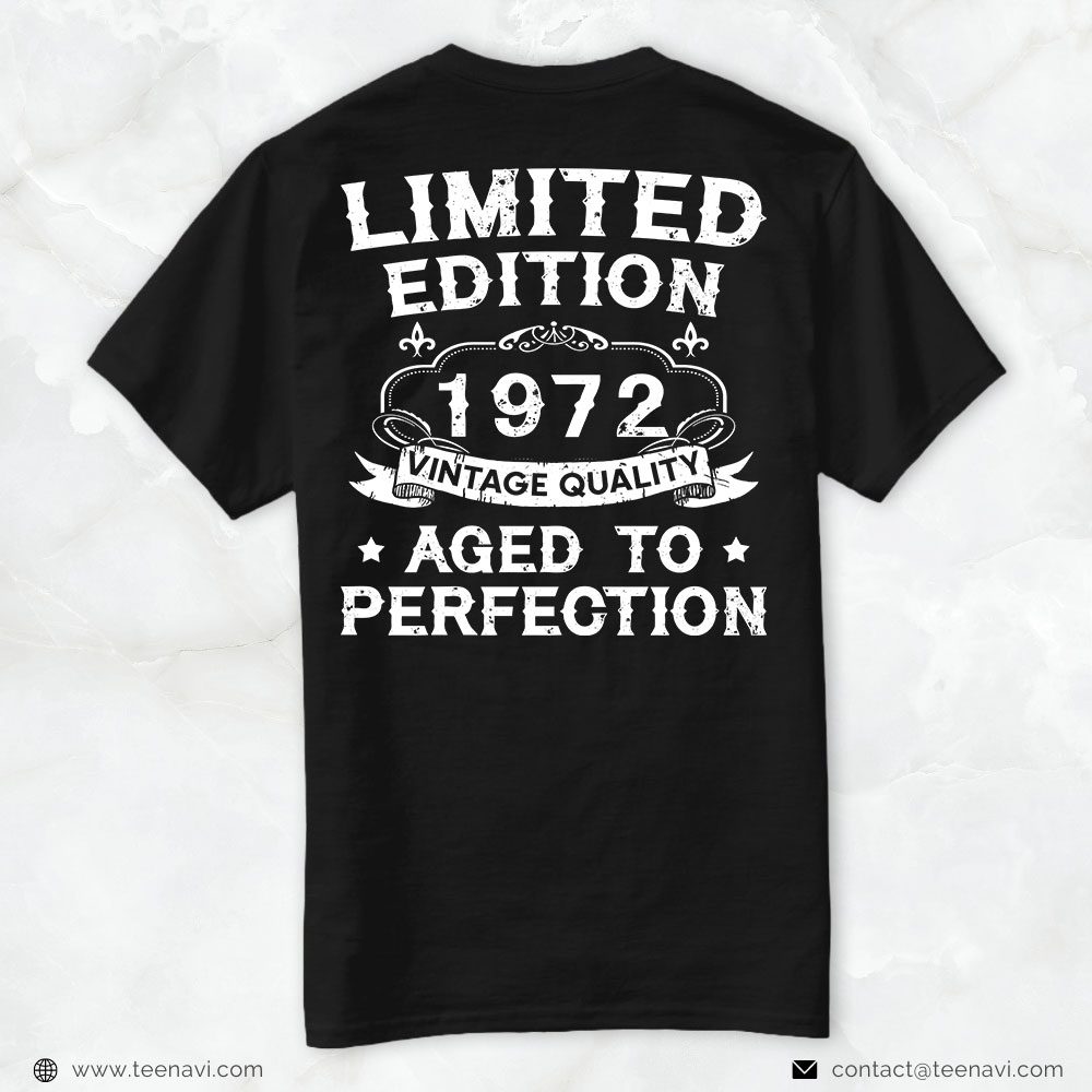 50th Birthday Shirt, Limited Edition 1972 Vintage Quality Aged To PerfectionShirt