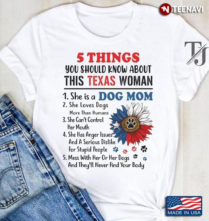 5 Things You Should Know About This Texas Woman She Is A Dog Mom She Loves Dogs More Than HumansShirt