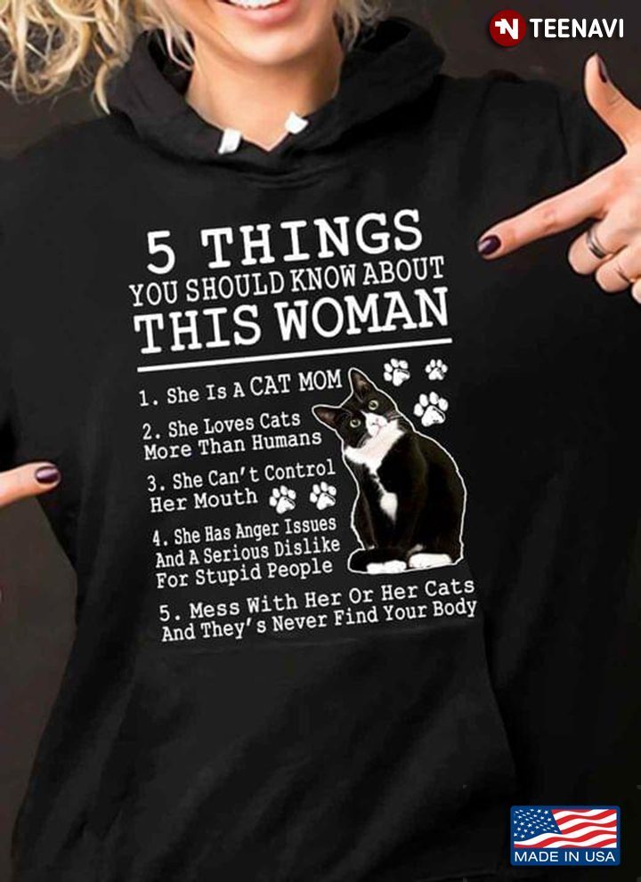 5 Things You Should Know About This Woman She Is A Cat Mom She Love Cats More Than HumansShirt