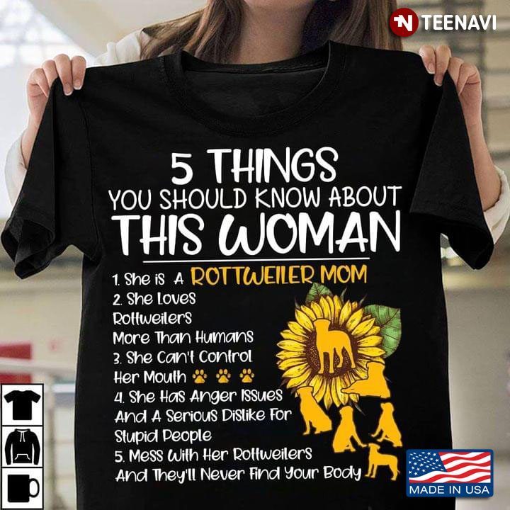 5 Things You Should Know About This Woman She Is A Rottweiler Mom She Loves Rottweilers MoreShirt