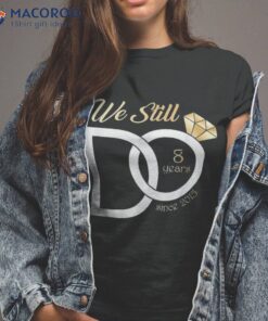 8th Wedding Anniversary We Still Do 8 Years Since 2015 Shirt