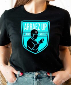 Arraez up and vote t shirts