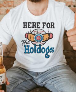 Chicago Cubs Here For The Hotdogs T Shirts