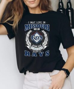 I May Live In Missouri But On Game Day My Heart & Soul Belongs To Tampa Bay Rays MLB T Shirts