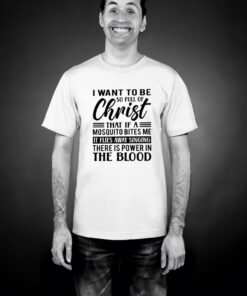 I want to be so full of Christ T-Shirts