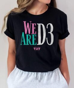 We Are D3 T Shirts