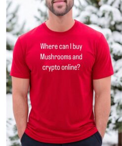 Where Can I Buy Mushrooms And Crypto Online T Shirt