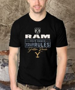 Yellowstone x Ram Your Ranch Your Rules T-Shirts