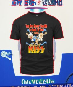 You Are Never Too Old To Rock N Roll With Kiss Band Shirt