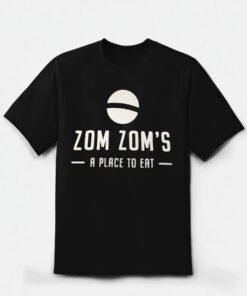 Zom Zom's - A Place To Eat T-Shirt