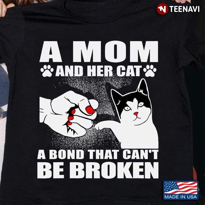 A Mom And Her Cat A Bond That Can't Be BrokenShirt