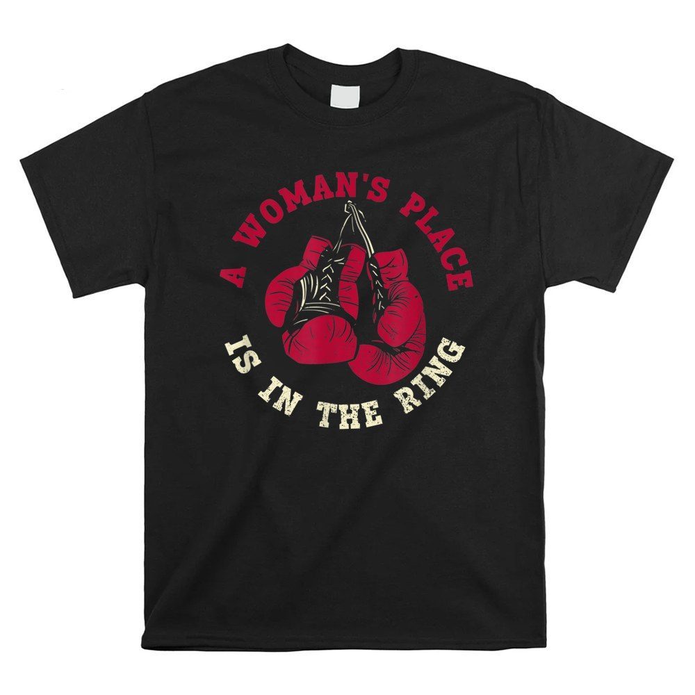 A Woman's Place Is In The Ring Women Boxer Gloves Shirt