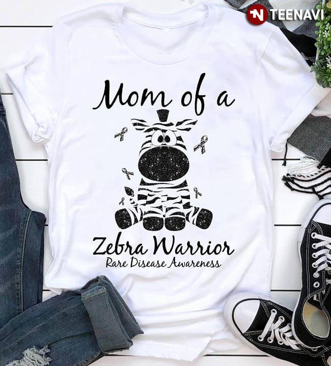 A Zebra Mom Of A Zebra Warrior Rare Disease AwarenessShirt
