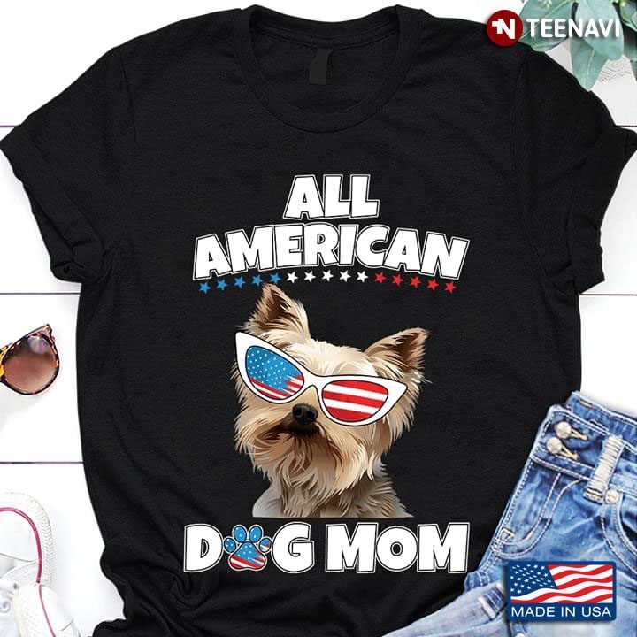 All American Dog Mom Yorkshire Terrier The 4th Of JulyShirt