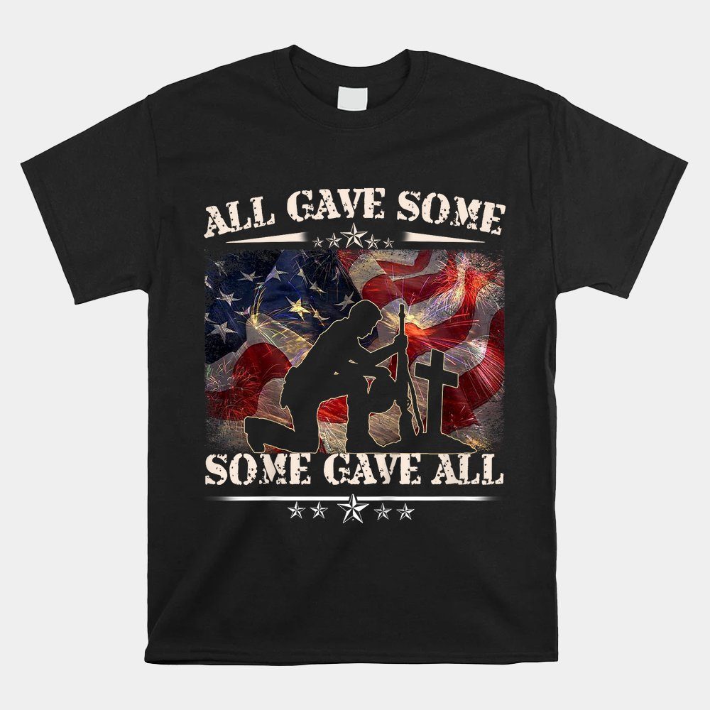 All Gave Some Some Gave All T-shirt Veteran And Memorial's Day Shirt