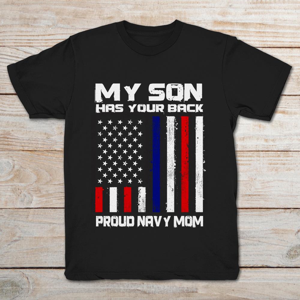 American Flag My Son Has Your Back Proud Navy MomShirt