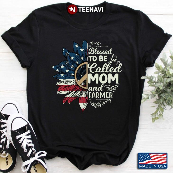 American Flag Sunflower Blessed To Be Called Mom and FarmerShirt
